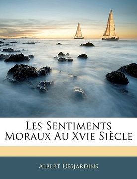 portada Les Sentiments Moraux Au Xvie Siècle (en Francés)