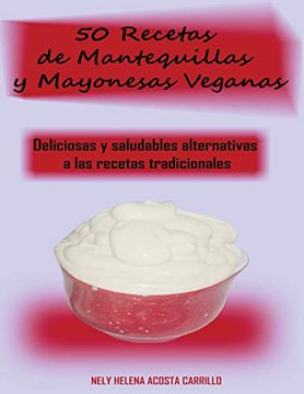 portada 50 Recetas de Mantequillas y Mayonesas Veganas