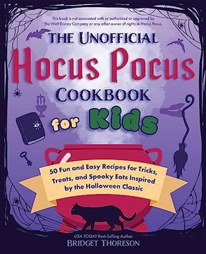 portada The Unofficial Hocus Pocus Cookbook for Kids: 50 fun and Easy Recipes for Tricks, Treats, and Spooky Eats Inspired by the Halloween Classic (Unofficial Hocus Pocus Books) (en Inglés)