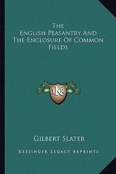 portada the english peasantry and the enclosure of common fields (in English)