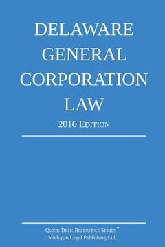 portada Delaware General Corporation Law; 2016 Edition (en Inglés)