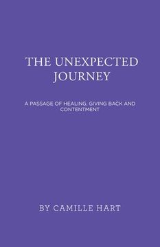 portada The Unexpected Journey: A Passage of Healing, Giving Back and Contentment (in English)