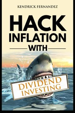 portada Hack Inflation With Dividend Investing: Profit From Inflation With a Powerful Dividend Investing Strategy That Generates Passive Income (Investing for Absolute Beginners) (en Inglés)