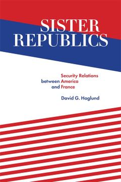 portada Sister Republics: Security Relations Between America and France (en Inglés)