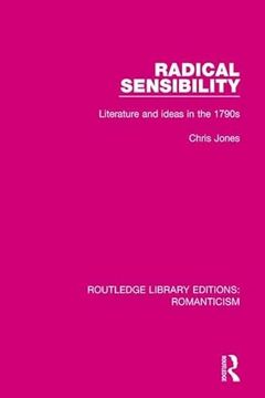 portada Radical Sensibility: Literature and Ideas in the 1790s (in English)