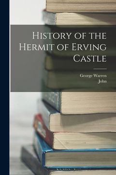 portada History of the Hermit of Erving Castle (in English)