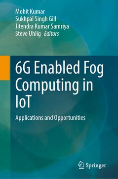 portada 6g Enabled Fog Computing in Iot: Applications and Opportunities (en Inglés)