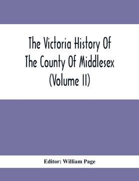 portada The Victoria History Of The County Of Middlesex (Volume Ii)