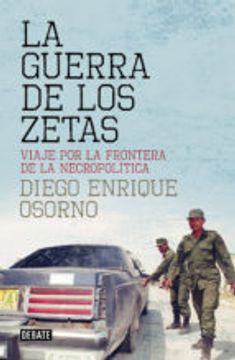 portada La Guerra de los Zetas: Viaje por la Frontera de la Necropolítica (Crónica y Periodismo) (in Spanish)