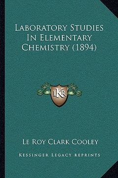 portada laboratory studies in elementary chemistry (1894) (en Inglés)