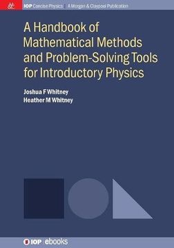 portada A Handbook of Mathematical Methods and Problem-Solving Tools for Introductory Physics (Iop Concise Physics)
