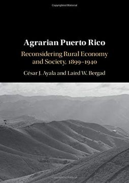 portada Agrarian Puerto Rico: Reconsidering Rural Economy and Society, 1899–1940 (en Inglés)