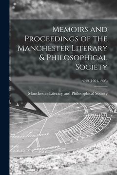 portada Memoirs and Proceedings of the Manchester Literary & Philosophical Society; v.49 (1904-1905) (in English)