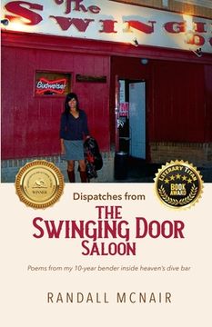 portada Dispatches from the Swinging Door Saloon: Poems from my 10-year bender inside heaven's dive bar (en Inglés)