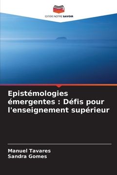 portada Epistémologies émergentes: Défis pour l'enseignement supérieur (en Francés)
