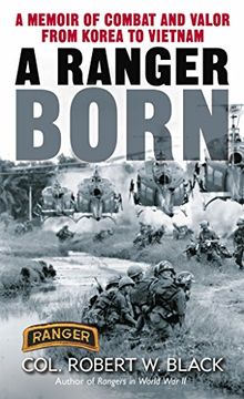 portada A Ranger Born: A Memoir of Combat and Valor From Korea to Vietnam (in English)