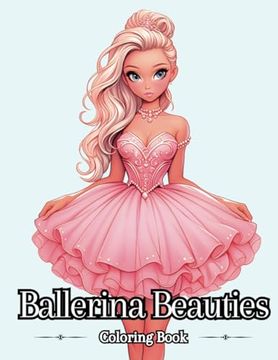 portada Ballerina Beauties: A Ballerina Coloring Book (en Inglés)