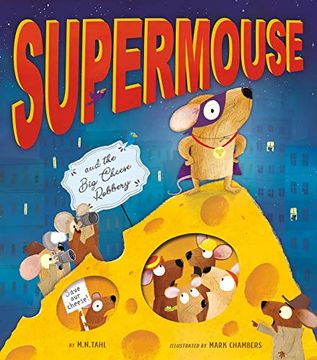 portada Supermouse and the Big Cheese Robbery: With Peek-Through Pages and Flaps to Lift