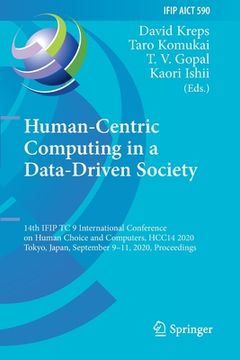 portada Human-Centric Computing in a Data-Driven Society: 14th Ifip Tc 9 International Conference on Human Choice and Computers, Hcc14 2020, Tokyo, Japan, Sep (en Inglés)