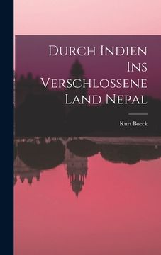 portada Durch Indien Ins Verschlossene Land Nepal (en Alemán)