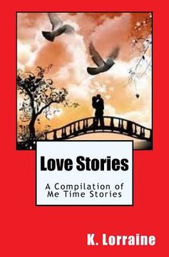 portada Love Stories: A Compilation of Me Time Stories (en Inglés)