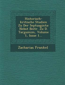 portada Historisch-Kritische Studien Zu Der Septuaginta: Nebst Beitr. Zu D. Targumim, Volume 1, Issue 1... (en Alemán)