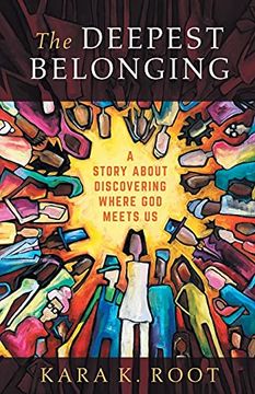 portada The Deepest Belonging: A Story About Discovering Where god Meets us 