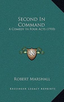 portada second in command: a comedy in four acts (1910) (en Inglés)