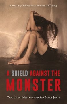 portada A Shield Against the Monster: Protecting Children from Human Trafficking (en Inglés)