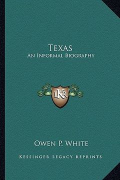 portada texas: an informal biography (en Inglés)