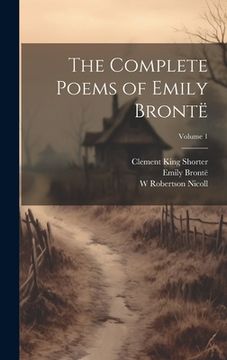 portada The Complete Poems of Emily Brontë; Volume 1 (en Inglés)
