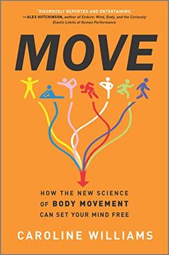 portada Move: How the new Science of Body Movement can set Your Mind Free 