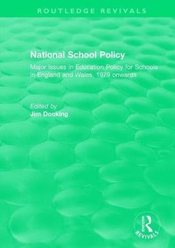 portada National School Policy (1996): Major Issues in Education Policy for Schools in England and Wales, 1979 Onwards (en Inglés)