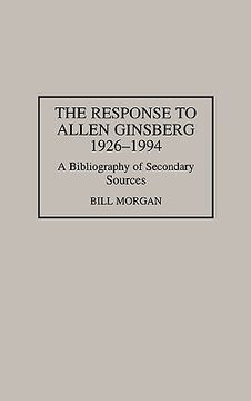 portada the response to allen ginsberg, 1926-1994: a bibliography of secondary sources (en Inglés)