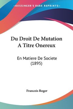 portada Du Droit De Mutation A Titre Onereux: En Matiere De Societe (1895) (en Francés)