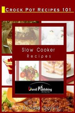 portada Crock Pot Recipes 101: Slow Cooker Recipes (en Inglés)