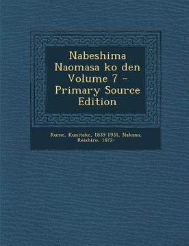 portada Nabeshima Naomasa ko den Volume 7 - Primary Source Edition (en Japonés)