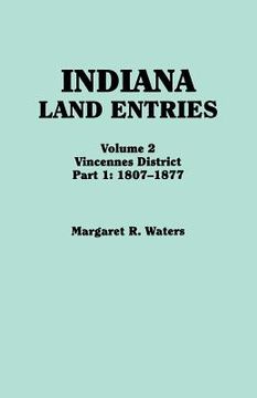 portada Indiana Land Entries. Volume 2: Vincennes District. Part 1: 1807-1877