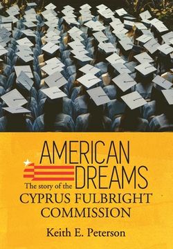 portada American Dreams: The Story of the Cyprus Fulbright Commission (en Inglés)