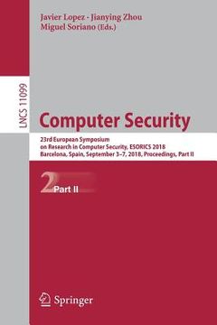 portada Computer Security: 23rd European Symposium on Research in Computer Security, Esorics 2018, Barcelona, Spain, September 3-7, 2018, Proceed