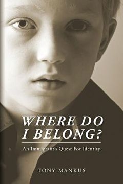 portada Where Do I Belong?: An Immigrant's Quest For Identity (en Inglés)