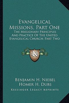 portada evangelical missions, part one: the missionary principles and practice of the united evangelthe missionary principles and practice of the united evang