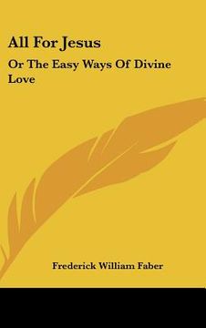 portada all for jesus: or the easy ways of divine love (en Inglés)