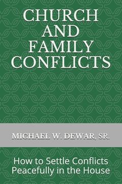portada Church and Family Conflicts: How to Settle Conflicts Peacefully in the House (en Inglés)