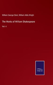 portada The Works of William Shakespeare: Vol. 4 (en Inglés)