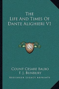 portada the life and times of dante alighieri v1 (in English)