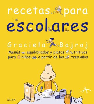 portada Recetas Para Escolares: Menús Equilibrados y Platos Nutritivos Para Niños a Partir de los Tres Años (Cocina)