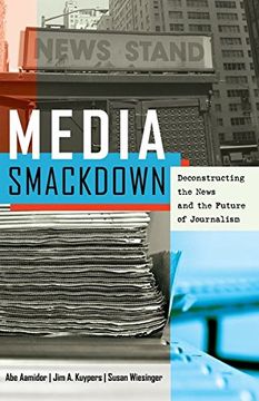 portada Media Smackdown: Deconstructing the News and the Future of Journalism