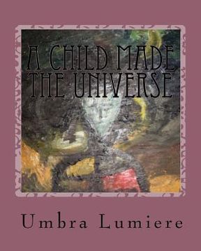 portada A Child made the Universe: Umbralumiere moves schools (en Inglés)