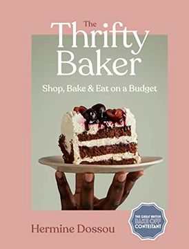 portada The Thrifty Baker: Shop, Bake & eat on a Budget (en Inglés)